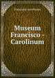 Museum Francisco - Carolinum., Francisco-carolinum 