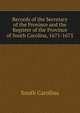 Records of the Secretary of the Province and the Register of the Province of South Carolina, 1671-1675, South Carolina 
