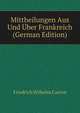 Mittheilungen Aus Und Uber Frankreich (German Edition), Friedrich Wilhelm Carove 