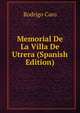 Memorial De La Villa De Utrera (Spanish Edition), Rodrigo Caro 