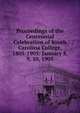 Proceedings of the Centennial Celebration of South Carolina College, 1805-1905: January 8, 9, 10, 1905, 