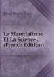 Le Materialisme Et La Science . (French Edition), Elme Marie Caro 