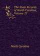 The State Records of North Carolina, Volume 25, North Carolina 