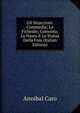 Gli Straccioni: Commedia; La Ficheide; Comento; La Nasea E La Statua Della Foia (Italian Edition), Annibal Caro 