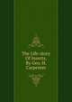 The Life-story Of Insects, By Geo. H. Carpenter, 