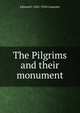 The Pilgrims and their monument, Edmund J. 1845-1924 Carpenter 