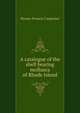 A catalogue of the shell bearing mollusca of Rhode Island, Horace Francis Carpenter 