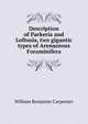 Description of Parkeria and Loftusia, two gigantic types of Arenaceous Foraminifera, William Benjamin Carpenter 