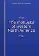 The mollusks of western North America, Philip P. 1819-1877 Carpenter 