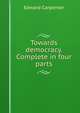 Towards democracy. Complete in four parts, Carpenter Edward 