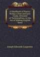 A Handbook of Poetry: Being a Clear and Easy Guide, Divested of Technicalities, to the Art of Making English Verse, Joseph Edwards Carpenter 