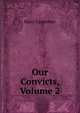 Our Convicts, Volume 2, Mary Carpenter 