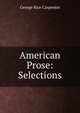 American Prose: Selections, George Rice Carpenter 