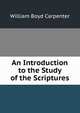 An Introduction to the Study of the Scriptures, William Boyd Carpenter 