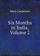 Six Months in India, Volume 2, Mary Carpenter 