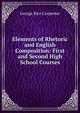 Elements of Rhetoric and English Composition: First and Second High School Courses, George Rice Carpenter 