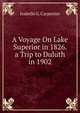 A Voyage On Lake Superior in 1826. a Trip to Duluth in 1902, Isabelle G. Carpenter 