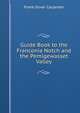 Guide Book to the Franconia Notch and the Pemigewasset Valley, Frank Oliver Carpenter 