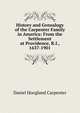 History and Genealogy of the Carpenter Family in America: From the Settlement at Providence, R.I., 1637-1901, Daniel Hoogland Carpenter 