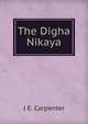 The Digha Nikaya, J E. Carpenter 