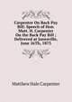 Carpenter On Back Pay Bill: Speech of Hon. Matt. H. Carpenter On the Back Pay Bill ; Delivered at Janesville, June 26Th, 1873, Matthew Hale Carpenter 