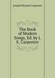 The Book of Modern Songs, Ed. by J.E. Carpenter, Joseph Edwards Carpenter 
