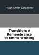 Transition: A Remembrance of Emma Whiting, Hugh Smith Carpenter 