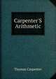 Carpenter'S Arithmetic, Thomas Carpenter 