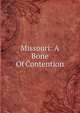 Missouri: A Bone Of Contention, 