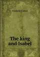 The king and Isabel, Frederic Carrel 