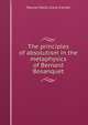 The principles of absolutism in the metaphysics of Bernard Bosanquet, Marion Delia Crane Carroll 