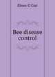 Bee disease control, Elmer G Carr 