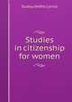 Studies in citizenship for women, Dudley DeWitt Carroll 