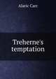 Treherne's temptation, Alaric Carr 