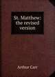 St. Matthew: the revised version, Arthur Carr 