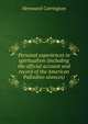 Personal experiences in spiritualism (including the official account and record of the American Palladino seances), Hereward Carrington 