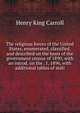 The religious forces of the United States, enumerated, classified, and described on the basis of the government census of 1890; with an introd. on the . 1, 1896, with additional tables of stati, Henry King Carroll 