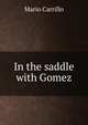In the saddle with Gomez, Mario Carrillo 