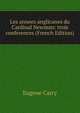 Les annees anglicanes du Cardinal Newman: trois conferences (French Edition), Eugene Carry 