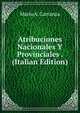 Atribuciones Nacionales Y Provinciales . (Italian Edition), Mario A. Carranza 