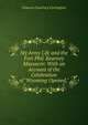 My Army Life and the Fort Phil. Kearney Massacre: With an Account of the Celebration of "Wyoming Opened,", Frances Courtney Carrington 