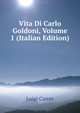 Vita Di Carlo Goldoni, Volume 1 (Italian Edition), Luigi Carrer 