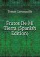 Frutos De Mi Tierra (Spanish Edition), Tomas Carrasquilla 