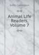 Animal Life Readers, Volume 7, Edith Carrington 