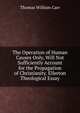 The Operation of Human Causes Only, Will Not Sufficiently Account for the Propagation of Christianity. Ellerton Theological Essay, Thomas William Carr 
