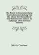 Die Kunst in Zusammenhang Der Culturentwickelung Und Die Ideale Der Menschheit: Das Weltalter Des Geistes Im Aufgange. 1873 (German Edition), Moriz Carriere 