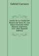 Anales De La Ciudad Del Rosario De Santa Fe, Con Datos Generales Sobre Historia Argentina, 1527-1865 (Spanish Edition), Gabriel Carrasco 