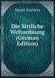 Die Sittliche Weltordnung (German Edition), Moriz Carriere 