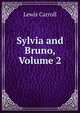 Sylvia and Bruno, Volume 2, Lewis Carroll 