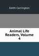 Animal Life Readers, Volume 4, Edith Carrington 